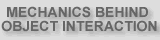 Mechanics behind object interaction